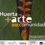Huerta + Arte = Comunidad en el Museo Benito Quinquela Martín