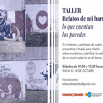 Nueva convocatoria Taller “Relatos de mi barrio: lo que cuentan las paredes”