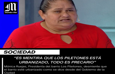 Mónica Ruejas “es mentira que Los Piletones esta urbanizado todo es precario”