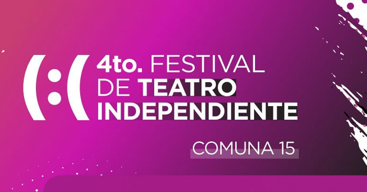 Llega el 4º Festival de Teatro Independiente de la Comuna 15