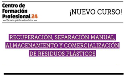 Recuperación, separación manual, almacenamiento y comercialización de residuos plásticos en el CFP 24