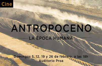 “Antropoceno, la época humana” El documental