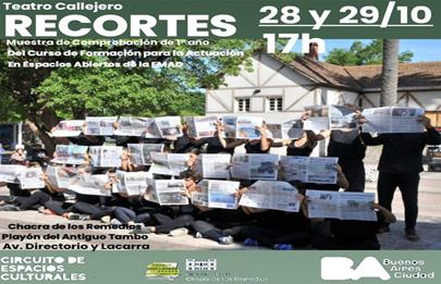 “Recortes” Muestra de Comprobación de 1° año del Curso de Formación para la Actuación en Espacios Abiertos de la EMAD