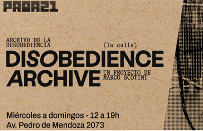 Archivo de la desobediencia (la calle) en la fundación PROA