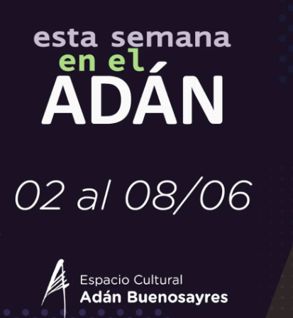 Las propuestas del Adan para esta semana