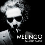Reconocimiento al álbum Tangos Bajos de Daniel Melingo