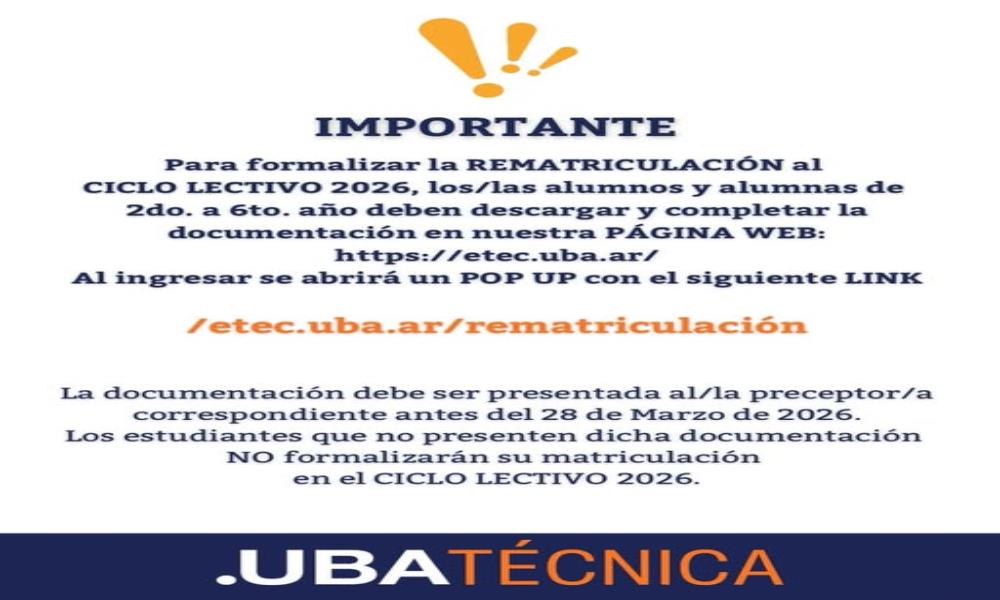 Rematriculación 2026 en la Escuela Técnica de la UBA: plazos, pasos y requisitos para no perder la vacante