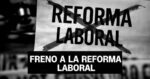 Revés judicial para la Reforma Laboral: la Justicia suspende casi 70 artículos tras el reclamo de la CGT